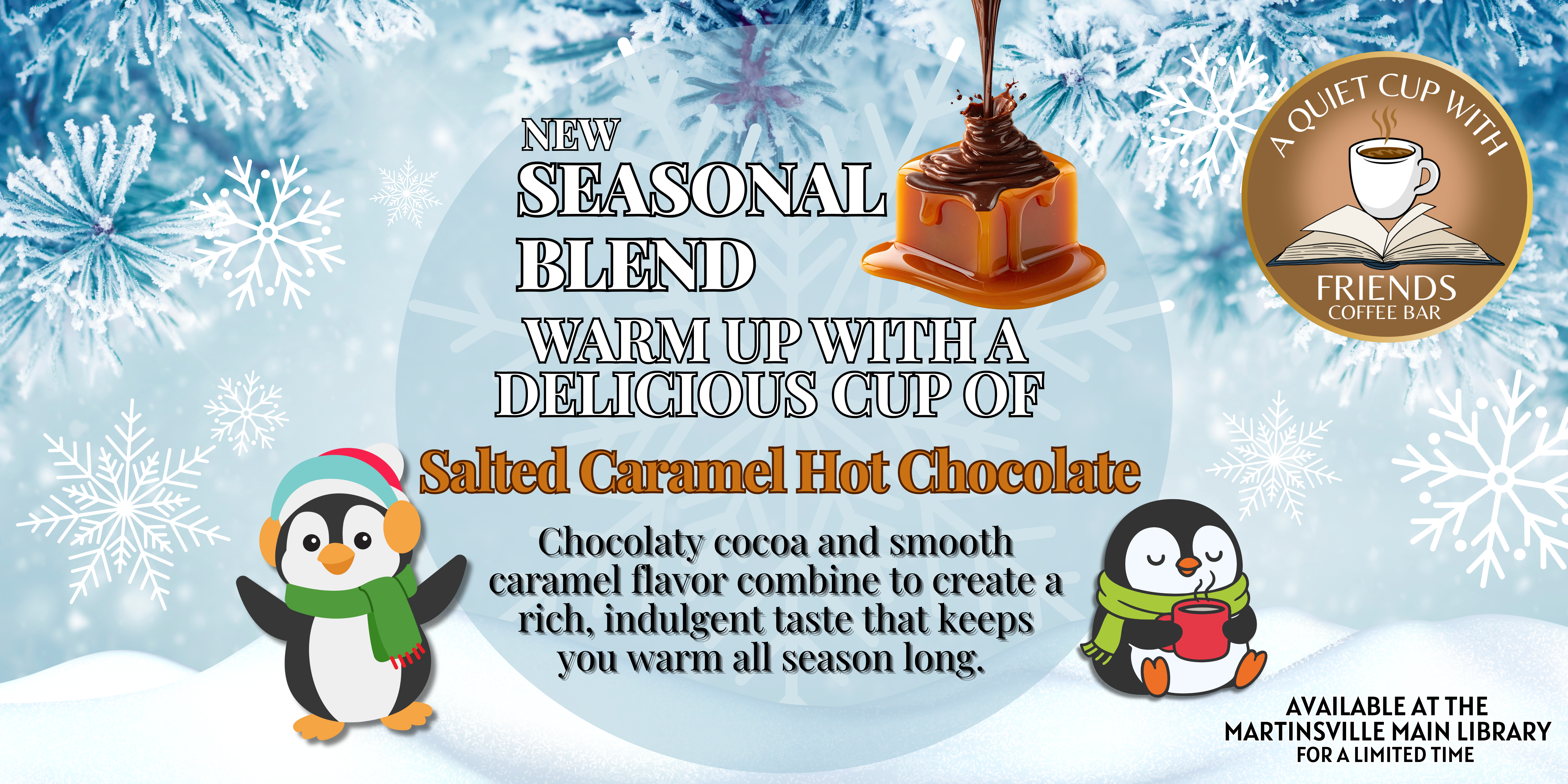Seasonal Blend - Salted Carmel Hot Chocolate from the friends coffee bar in Marftinsville branch